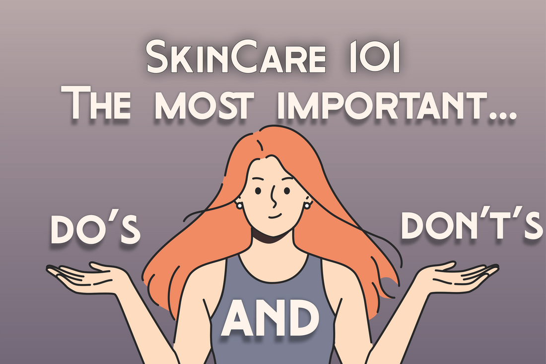 The most important skincare do's and don'ts