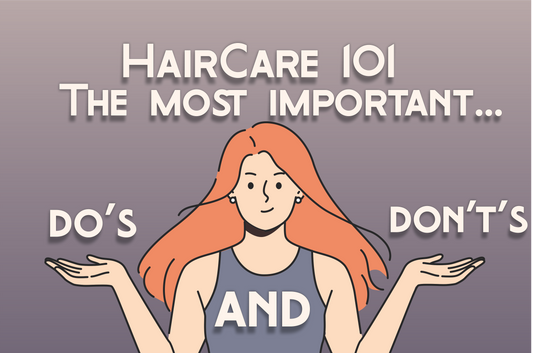 Haircare 101: The most important do's and dont's