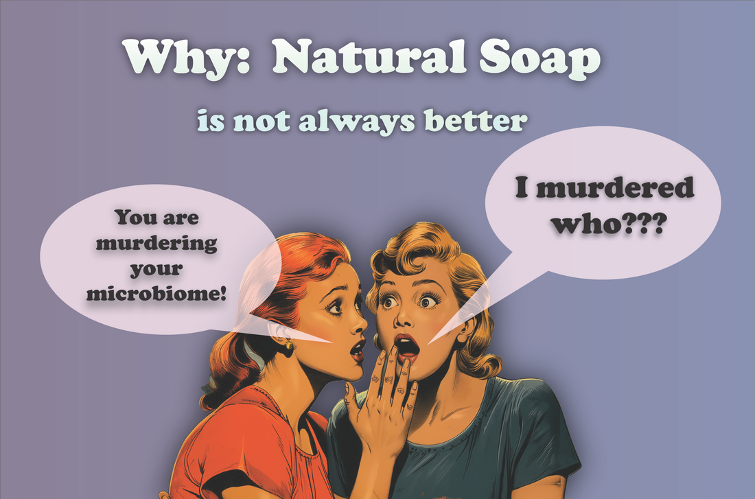 Why Natural soaps aren't always better